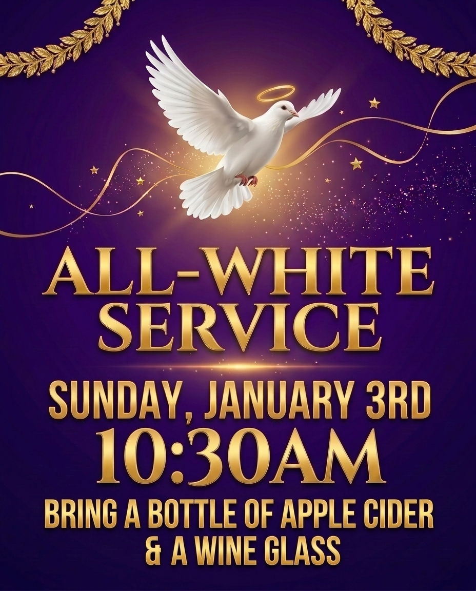 All-White Service — Sunday, January 3rd, 10:30am. Bring a bottle of apple cider and a wine glass.